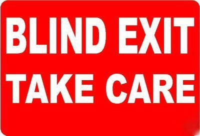 Blind exit sign/notice