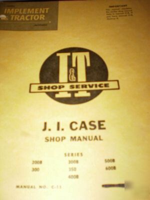 Ji case 200B,300,300B,350,400B,500B,600B tract i&t man