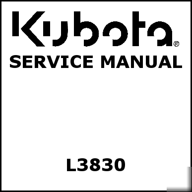 Kubota L3830 service manual - we have other manuals