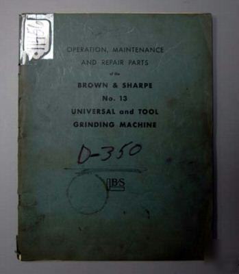 Brown & sharpe oper/maint/parts manual no.13 grind mach