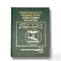 Prestressed welded steel structures theory and design